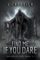 Find Me If You Dare: Dreamcatcher, Book Two