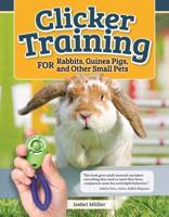 Clicker Training for Rabbits, Hamsters, and Other Small Pets