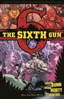 The Sixth Gun. Book 8 Hell and High Water