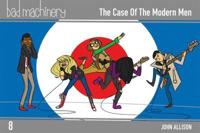 Bad Machinery. Volume 8 The Case of the Modern Man