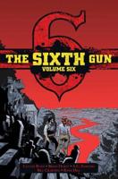 The Sixth Gun. Volume Six