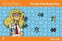 Bad Machinery. Volume Nine The Case of the Missing Piece