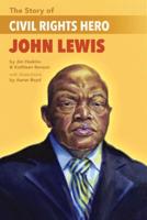 The Story of Civil Rights Hero John Lewis