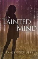A Tainted Mind (a Windsor Series Novel)