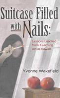 Suitcase Filled with Nails: Lessons Learned from Teaching Art in Kuwait