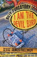 Billy Purgatory: I Am the Devil Bird