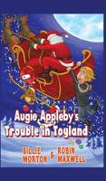 Augie Appleby's Trouble in Toyland