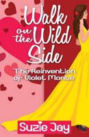 Walk on the Wild Side; The Reinvention of Violet Monte