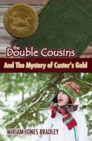 Double Cousin and the Mystery of Custer's Gold