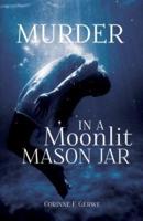 Murder in a Moonlit Mason Jar