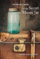 The Nearly Twins and the Secret in the Mason Jar