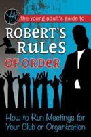The Young Adult's Guide to Robert's Rules of Order