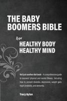 The Baby Boomer's Bible for Healthy Body Healthy Mind