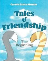 Tales of Friendship: The Beginning