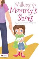 Walking in Mommy's Shoes
