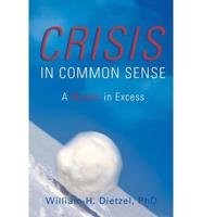 Crisis in Common Sense: A Nation in Excess