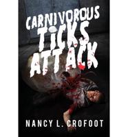 Carnivorous Ticks Attack