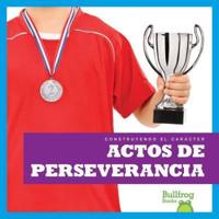 Actos De Perseverancia (Showing Perseverance)