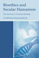 Bioethics and Secular Humanism