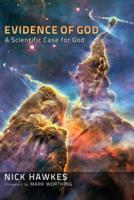 Evidence of God: A Scientific Case for God