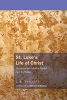 St. Luke's Life of Christ
