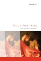 God's First King: The Story of Saul