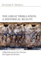 The Great Tribulation, a Historical Reality