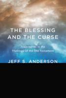 The Blessing and the Curse: Trajectories in the Theology of the Old Testament