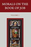 Morals on the Book of Job - Three Volumes in Four Books