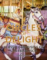 Circles of Delight: Classic Carousels of San Francisco