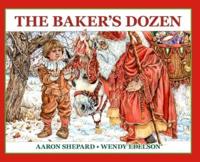 The Baker's Dozen: A Saint Nicholas Tale, with Bonus Cookie Recipe and Pattern for St. Nicholas Christmas Cookies (25th Anniversary Edition)
