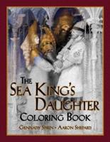 The Sea King's Daughter Coloring Book: A Grayscale Adult Coloring Book and Children's Storybook Featuring a Lovely Russian Legend