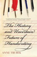 The History and Uncertain Future of Handwriting