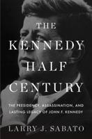 The Kennedy Half-Century