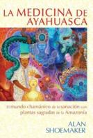 La Medicina De Ayahuasca