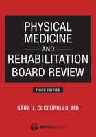 Physical Medicine and Rehabilitation Board Review