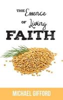 The Essence of Living Faith: Real, Live Christianity