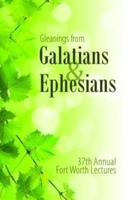 Gleanings from Galatians & Ephesians
