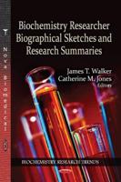 Biochemistry Researcher Biographical Sketches and Research Summaries