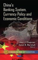 China's Banking System, Currency Policy and Economic Conditions