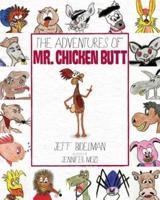 The Adventures of Mr. Chicken Butt