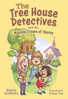 The Tree House Detectives and the Missing Crown of Thorns