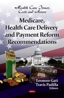 Medicare, Health Care Delivery, and Payment Reform Recommendations