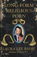 Long-Form Religious Porn