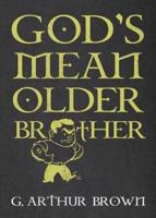 God's Mean Older Brother