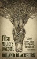 The Flesh Molder's Love Song