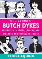 The Life and Times of Butch Dykes