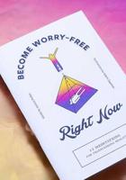 Become Worry-Free Right Now