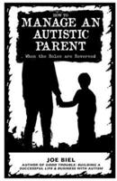How to Manage an Autistic Parent