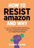 How to Resist Amazon and Why